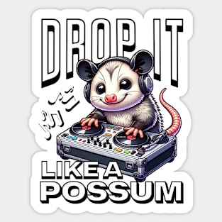 Drop It Like A Possum Sticker